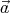 ⃗a