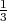1
3