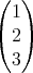 (   )
  1
( 2 )

  3